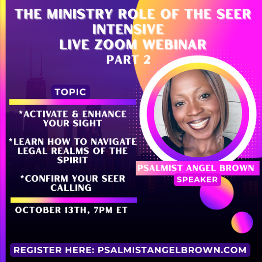 The Ministry Role of the Seer Intensive| PART TWO|Live Zoom Webinar