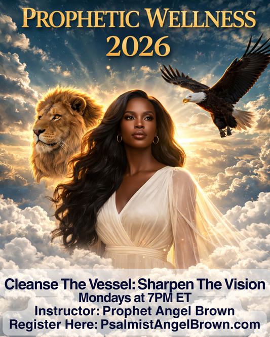 Prophetic Wellness Reset 2026: Cleanse the Vessel, Awaken and Sharpen the Vision