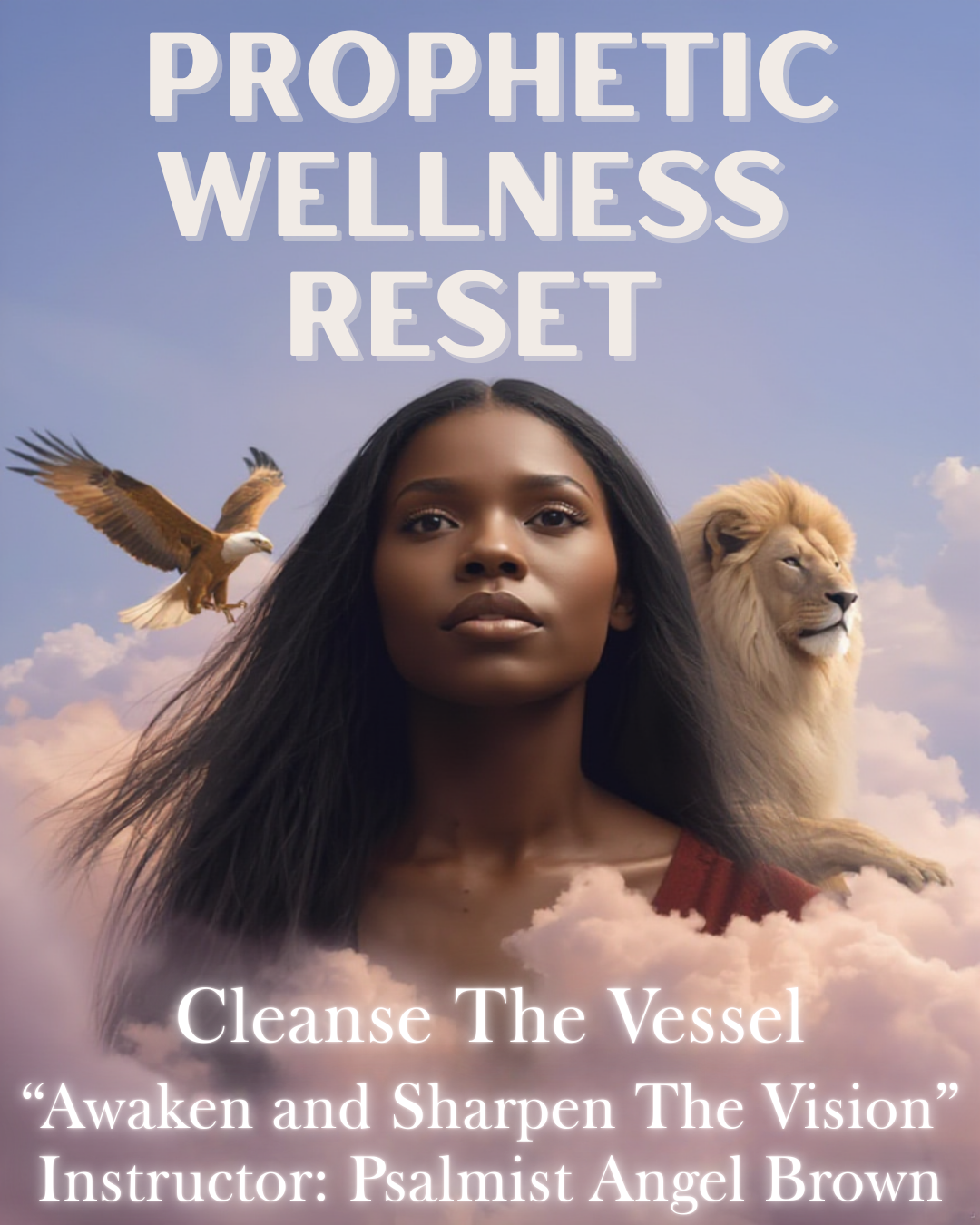 Prophetic Wellness Reset: Cleanse The Vessel| Awaken and Sharpen The Vision