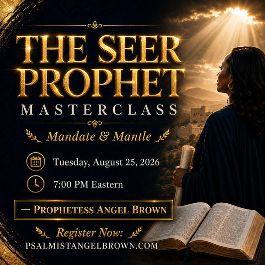 The Seer Prophet Masterclass with Prophetess Angel Brown