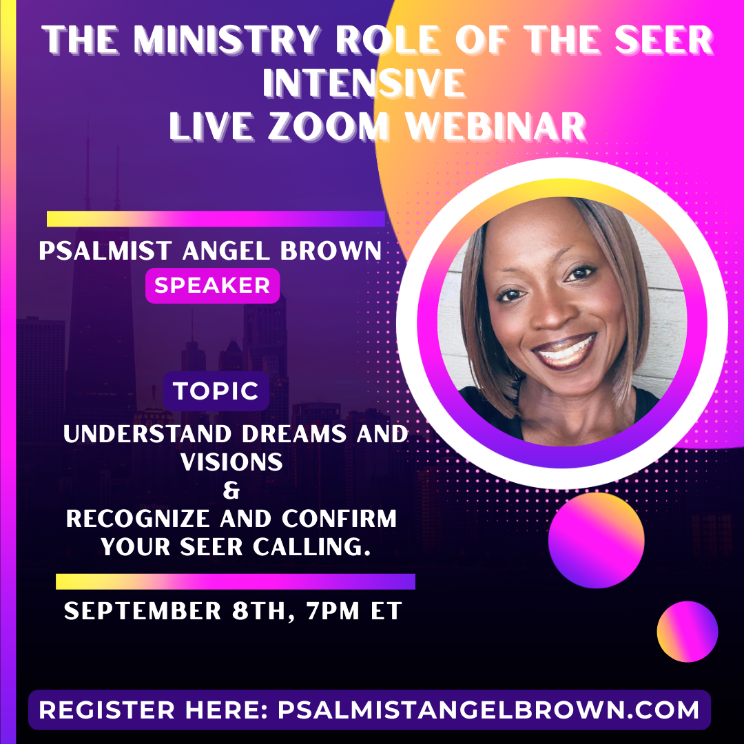 The Ministry Role of the Seer Intensive – Live Zoom Webinar| EARLY BIRD $10 OFF DISCOUNT ends 11:59PM Tonight.